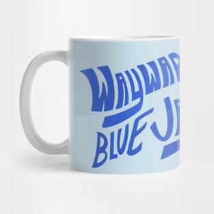 Wayward Blue Jays (Blue Text) Mug